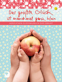 Vorderes Coverbild Das größte Glück ist manchmal ganz klein