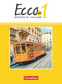Vorderes Coverbild Ecco - Italienisch für Gymnasien - Italienisch als 3. Fremdsprache - Ecco Più - Ausgabe 2020 - Band 1