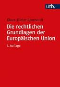 Die rechtlichen Grundlagen der Europäischen Union