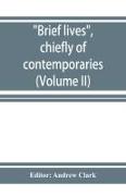 Brief lives, chiefly of contemporaries, set down by John Aubrey, between the years 1669 & 1696 (Volume II)