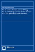 The EU and the Matter of Concerted Acting. Die EU und die Frage einverständlichen Handelns. La UE et la question de l'action concertée