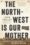 The North-West Is Our Mother