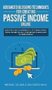 Advanced Blogging Techniques for Creating Passive Income Online