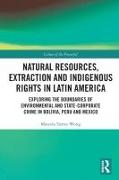 Natural Resources, Extraction and Indigenous Rights in Latin America