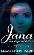 Jana: That Plague called Love