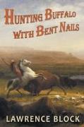 Hunting Buffalo with Bent Nails