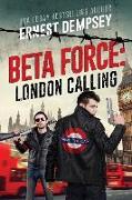 London Calling: A Beta Force Comedy Thriller