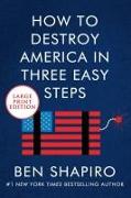 How To Destroy America In Three Easy Steps [Large Print]