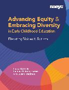 Advancing Equity and Embracing Diversity in Early Childhood Education: Elevating Voices and Actions