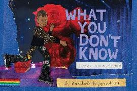 Vorderes Coverbild What You Don't Know: A Story of Liberated Childhood
