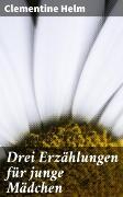 Vorderes Coverbild Drei Erzählungen für junge Mädchen