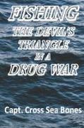 Fishing the Devil's Triangle in a Drug War