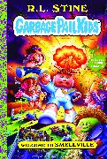 Welcome to Smellville (Garbage Pail Kids Book 1)