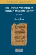 The Tiberian Pronunciation Tradition of Biblical Hebrew, Volume 2