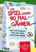 Ein Spiel dauert 90 Mal Gähnen