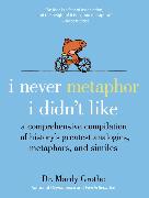 I Never Metaphor I Didn't Like