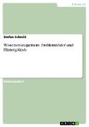 Wissensmanagement: Problemfelder und Hintergründe