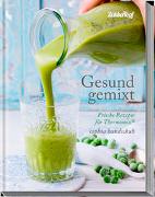 Gesund gemixt - Rezepte für den Thermomix® TM5® TM31 TM6