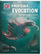 WAS IST WAS Abenteuer Evolution. Das Wunder des Lebens