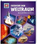 WAS IST WAS Entdecke den Weltraum