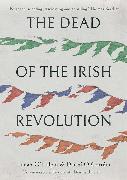 The Dead of the Irish Revolution