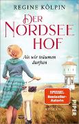 Der Nordseehof – Als wir träumen durften