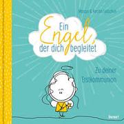 Ein Engel, der dich begleitet – ein Geschenkbuch zur Erstkommunion