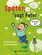 Später, sagt Peter