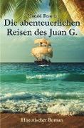 Die abenteuerlichen Reisen des Juan G