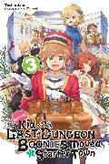 Suppose a Kid from the Last Dungeon Boonies Moved to a Starter Town, Vol. 3 (light novel): Volume 3