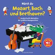 Hörst du Mozart, Bach und Beethoven? (Soundbuch)