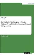 Das Gedicht "Ein Jüngling liebt ein Mädchen" von Heinrich Heine. Analyse und Interpretation