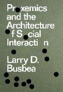 Proxemics and the Architecture of Social Interaction