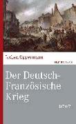 Der Deutsch-Französische Krieg: 1870/71