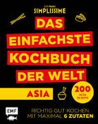 Simplissime – Das einfachste Kochbuch der Welt: Asiatische Küche