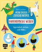 Mein erster Zeichenkurs – Fantastische Wesen: Einhorn, Drache, Meerjungfrau und Co