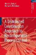 A Distributed Coordination Approach to Reconfigurable Process Control