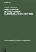 Wandlungen des deutschen Kaisergedankens 1871-1918