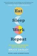 Eat Sleep Work Repeat