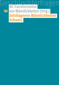 Vorderes Coverbild Zeitdiagnose Männlichkeiten Schweiz