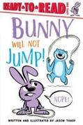 Bunny Will Not Jump!