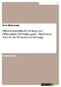 Öffentlich-rechtlicher Vertrag oder (Wirtschafts-) Verwaltungsakt - Das bessere Tool für die Wirtschaftsverwaltung