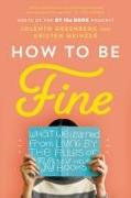 How to Be Fine