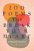 100 Poems to Break Your Heart