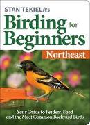 Stan Tekiela’s Birding for Beginners: Northeast