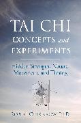 Tai Chi Concepts and Experiments