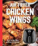 The Air Fryer Chicken Wings Cookbook