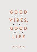 Good Vibes, Good Life (Gift Edition)