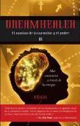 Dreamhealer II: El Hombre Que Sana A Traves de los Suenos = Dreamhealer 2