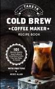 My Takeya Cold Brew Coffee Maker Recipe Book